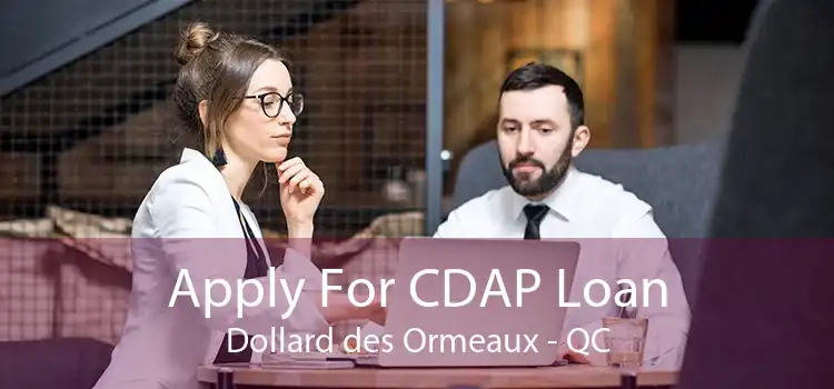 Apply For CDAP Loan Dollard des Ormeaux - QC