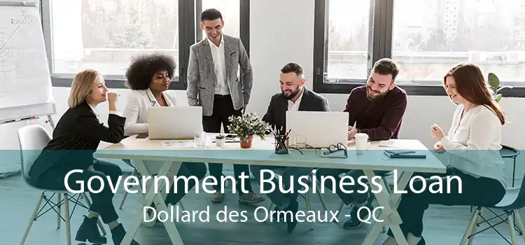 Government Business Loan Dollard des Ormeaux - QC