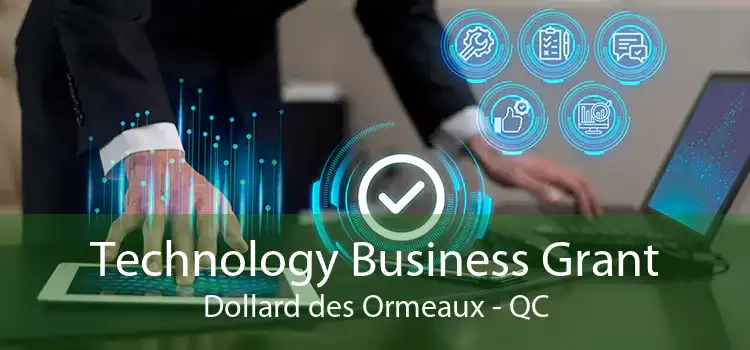 Technology Business Grant Dollard des Ormeaux - QC