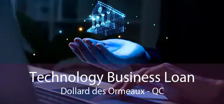 Technology Business Loan Dollard des Ormeaux - QC